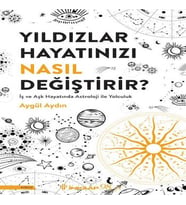 Yıldızlar Hayatınızı Nasıl Değiştirir?