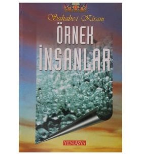 Sahabe-i Kiram Örnek Insanlar