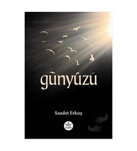 Günyüzü / Saadet Erkuş