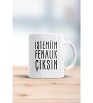 Istemiim Fenalık Çıksın Trakya Şivesi Kupa Bardak