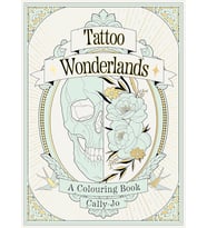 Tattoo Wonderlands: A Colouring Book