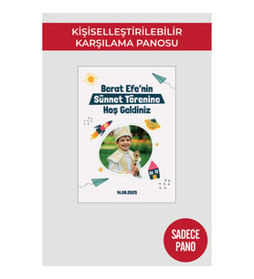 Sünnet Düğünü Karşılama Panosu , Kişiye Özel Tasarlabilir Model ve Stand Seçenekli (Model 1)