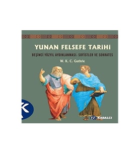 Yunan Felsefe Tarihi 3. Cilt: Beşinci Yüzyıl Aydınlanması : Sofistler Ve Sokrates (Krem)