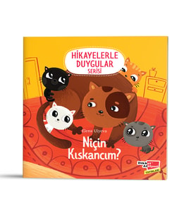 Hikayelerle Duygular Serisi Niçin Kıskancım? - Dikkat Atölyesi Yayınları