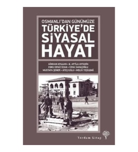 Osmanlı'dan Günümüze Türkiye'de Siyasal Hayat
