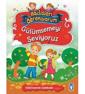 Gülümsemeyi Seviyoruz / Hadisleri Öğreniyorum - Nur Kutlu - Timaş Yayınları