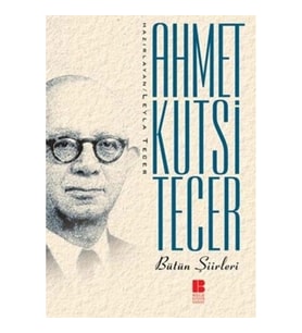 Ahmet Kutsi Tecer Bütün Şiirleri