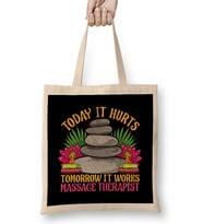 Today It Hurts Tomorrow It Works Massage Therapist Bez Çanta Uzun Saplı