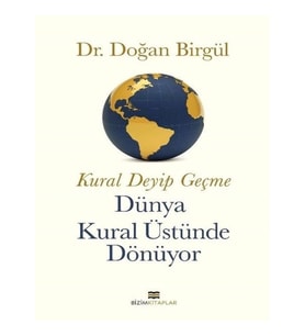 Kural Deyip Geçme Dünya Kural Üstüne Dönüyor