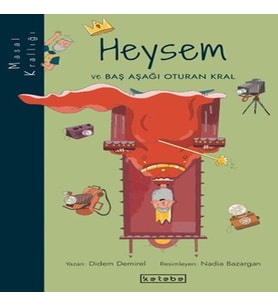 Masal Krallığı Heysem - Baş Aşağı Oturan Kral