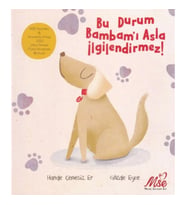 Bu Durum Bambamı Asla İlgilendirmez!
