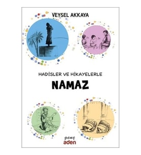 Hadisler ve Hikayelerle Namaz