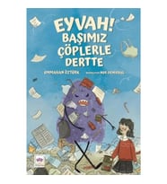 Eyvah! Başımız Çöplerle Dertte
