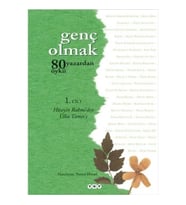 Genç Olmak 1: 80 Yazardan 80 Öykü
