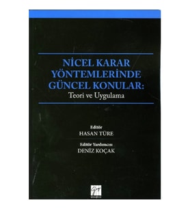 Nicel Karar Yöntemlerinde Güncel Kararlar - Teori ve Uygulama