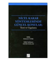 Nicel Karar Yöntemlerinde Güncel Kararlar - Teori ve Uygulama