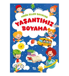 Minik Eller Boyuyor - Yaşantımız Boyama Kitabı (Örnek Resimli)
