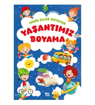 Minik Eller Boyuyor - Yaşantımız Boyama Kitabı (Örnek Resimli)