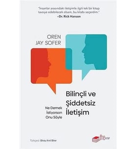 ve Şiddetsiz İletişim: Ne Demek İstiyorsan Onu Söyle