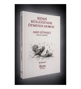 Kendi Küllüğünde Ötmeyen Horoz