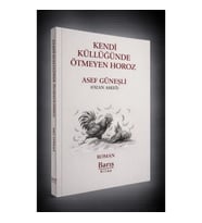 Kendi Küllüğünde Ötmeyen Horoz