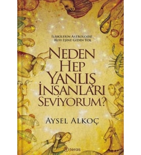 Neden Hep Yanlış İnsanları Seviyorum?