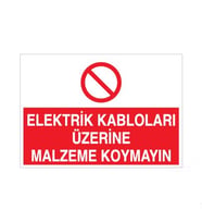 Kablonun Üzerine Malzeme Koyma Uyarı Levhası 20x30cm (Karışık)