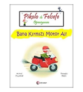 Pikolo ile Felsefe Öğreniyorum - Bana Kırmızı Motor Al!