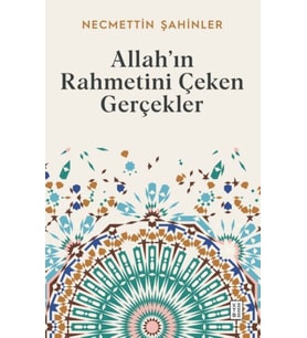 Allah’ın Rahmetini Çeken Gerçekler