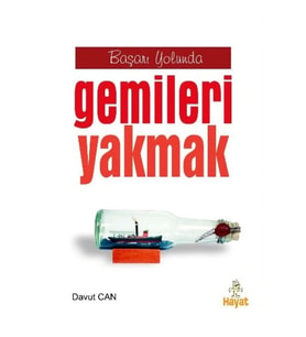 Başarı Yolunda Gemileri Yakmak