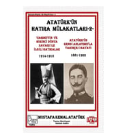 Atatürk’ün Hatıra Mülakatları-2- Vahdettin ve Birinci Dünya Savaşı ile İlgili