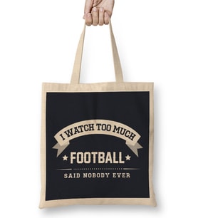 I Watch Too Much Football Said Nobody Ever Bez Çanta Uzun Saplı