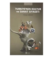 Türkiye'nin Kültür ve Sanat Siyaseti