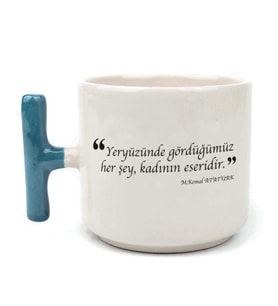 Yeryüzünde Gördüğümüz Her Şey, Kadının Eseridir Baskılı Mavi Kulplu T Kupa
