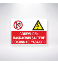 Görevliden Başkasının Şaltere Dokunması Yasaktır