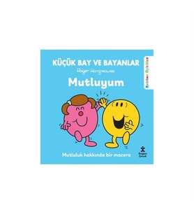 Küçük Bay ve Bayanlar - Mutluyum - Rehber Öyküler Roger Hargreaves Doğan Çocuk