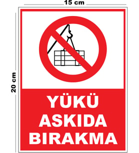 Metal Yükü Askıda Bırakma 15cm x 20cm Uyarı Levhası Yönlendirme Tabelası