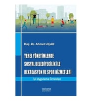 Yerel Yönetimlerde Sosyal Belediyecilik İle Rekreasyon ve Spor Hizmetleri