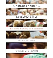 Understanding Behaviorism 3E P: Behavior, Culture, And Evolution