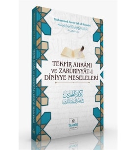 Tekfir Ahkamı Ve Zaruriyyat-ı Diniyye Meseleleri - Muhammed Enver Şah El-keşmiri 9786257138239
