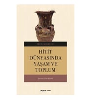 Hitit Dünyasında Yaşam ve Toplum