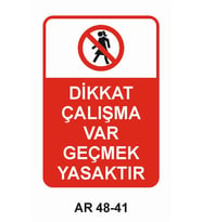 DİKKAT ÇALIŞMA VAR GEÇMEK YASAKTIR KADIN FİGÜRLÜ İŞ GÜVENLİĞİ UYARI LEVHASI 1 ADET PVC 21 X 29CM