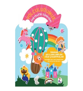 Yolculuğumuz… Fantastik Dünyaya! Bitmeyen Sticker Kitabım