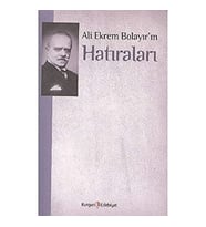 Ali Ekrem Bolayır'In Hatıraları