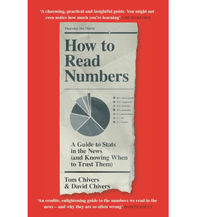 How To Read Numbers: A Guide To Statistics In The News (And Knowing When To Trust Them) (Krem)