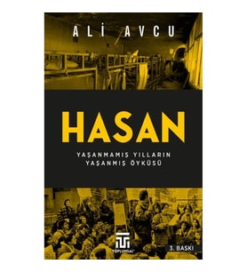 Hasan – Yaşanmamış Yılların Yaşanmış Öyküsü
