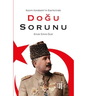 Kazım Karabekir’İn Eserlerinde Doğu Sorunu