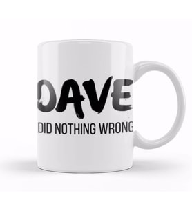 DAVE DID NOTHING WRONG Kupa Bardak Porselen