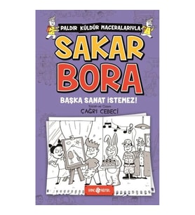 Başka Sanat İstemez! - Sakar Bora 5