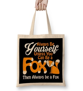 Always Be Yourself Unless You Can Be a Fox Bez Çanta Uzun Saplı